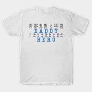 Daddy Hero T-Shirt